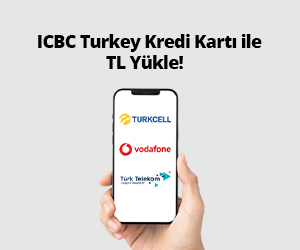 ICBC Turkey Kredi Kartı İle TL Yükle!
